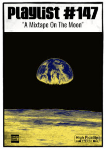 PLAYLIST #147 « A Mixtape On The Moon »